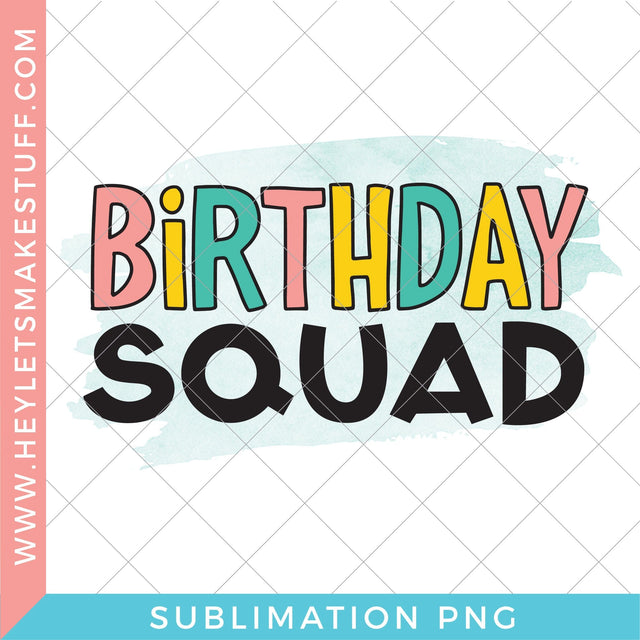 Birthday Squad - Sublimation Sublimation Hey Let's Make Stuff 