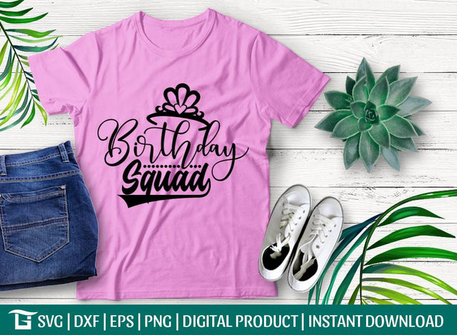 Birthday Squad Svg Cut File, Birthday Svg, Birthday Girl Svg, Squad Svg, T-shirt Design SVG ETC Craft 