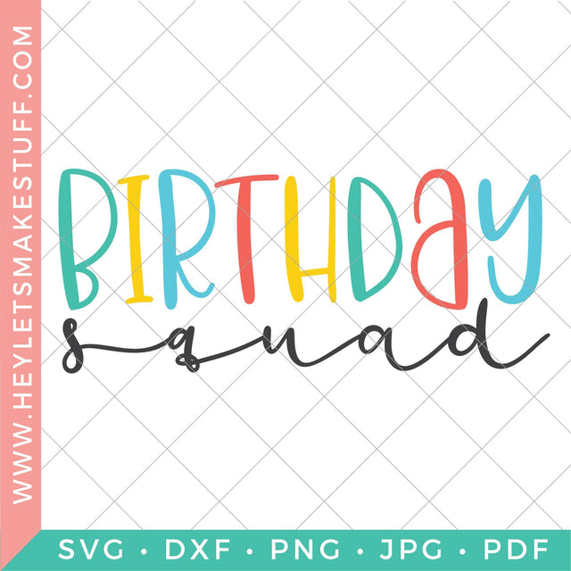 Birthday Squad SVG Hey Let's Make Stuff 