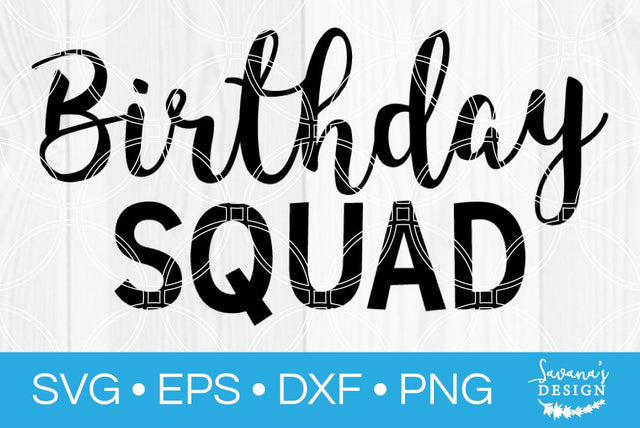 Birthday Squad SVG SavanasDesign 
