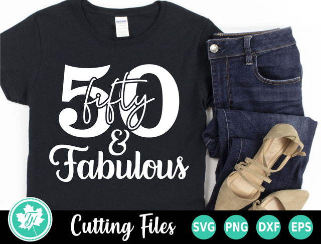 Birthday SVG | 50th Birthday SVG | 50 and Fabulous SVG SVG TrueNorthImagesCA 