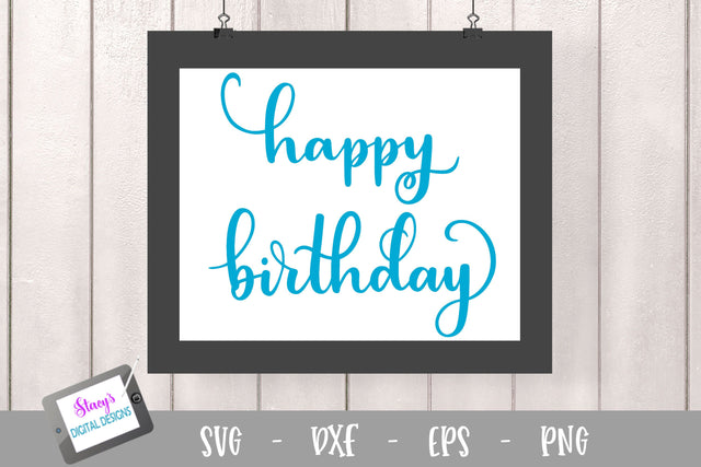 Birthday SVG - Happy Birthday cut file, handlettered SVG Stacy's Digital Designs 