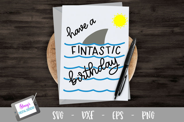 Birthday SVG - Have a Fintastic Birthday - Shark Birthday SVG Stacy's Digital Designs 