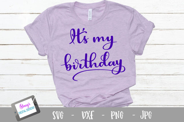 Birthday SVG - It's my birthday cut file, Handlettered SVG Stacy's Digital Designs 