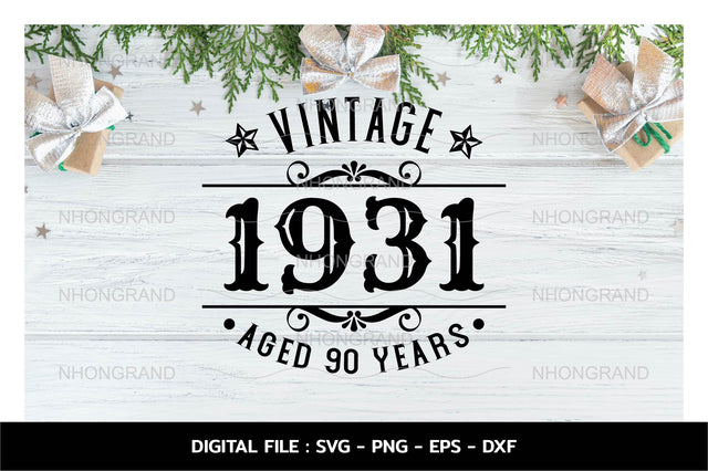 Birthday Vintage 1931 Svg, Aged 90years, Birthday premium quality, t-shirt, Cricut Files, svg, png, eps, dxf, Instant Download SVG nhongrand 