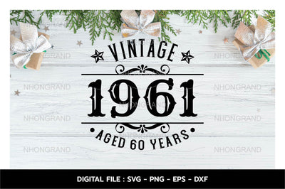 Birthday Vintage 1961 Svg, Aged 60years, Birthday premium quality, t-shirt, Cricut Files, svg, png, eps, dxf, Instant Download SVG nhongrand 