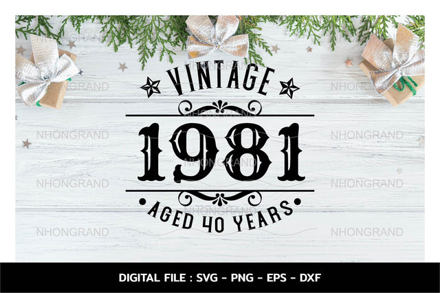 Birthday Vintage 1981 Svg, Aged 40years, Birthday premium quality, t-shirt, Cricut Files, svg, png, eps, dxf, Instant Download SVG nhongrand 