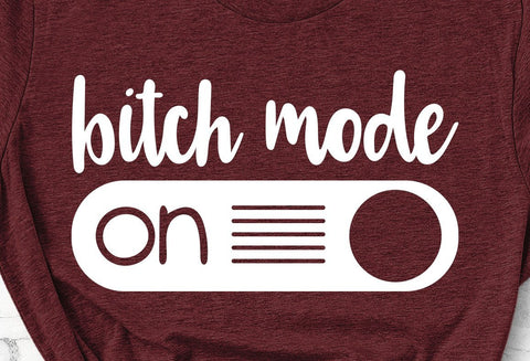 Bitch Mode On Adult SVG Design | So Fontsy SVG Crafting After Dark 