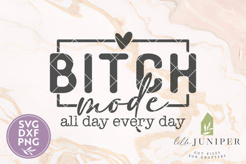 Bitch Mode SVG, Self Care Shirt, Female Empowerment Shirt SVG SVG LilleJuniper 