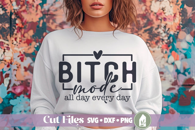 Bitch Mode SVG, Self Care Shirt, Female Empowerment Shirt SVG SVG LilleJuniper 