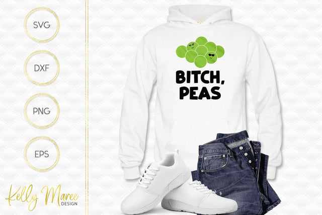 Bitch, Peas Kelly Maree Design 