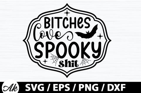Bitches love spooky shit SVG SVG akazaddesign 