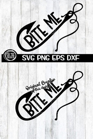 Bite Me - Fishing Hook - SVG PNG EPS DXF SVG On the Beach Boutique 
