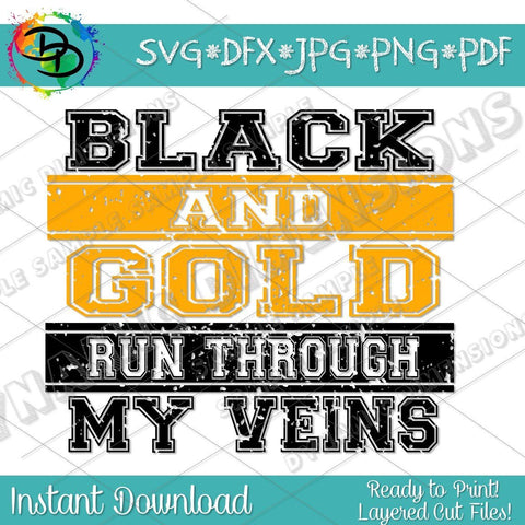 Black and Gold run through my Veins SVG DynamicDimensionsDesign 
