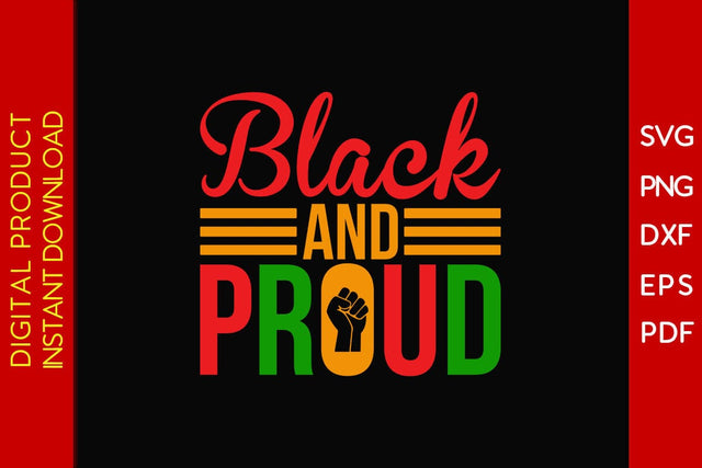 Black And Proud Black History Month SVG PNG EPS DXF AI PDF SVG Creativedesigntee 