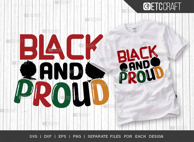 Black And Proud SVG Cut File, Black Woman Svg, Black Queen Svg, Afro Lady Svg, Black History Svg, African American Svg, Afro Man, Afro Quote, ETC T00324 SVG ETC Craft 