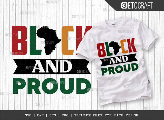 Black And Proud SVG Cut File, Black Woman Svg, Black Queen Svg, Afro Lady Svg, Black History Svg, African American Svg, Afro Man, Afro Quote, ETC T00324 SVG ETC Craft 