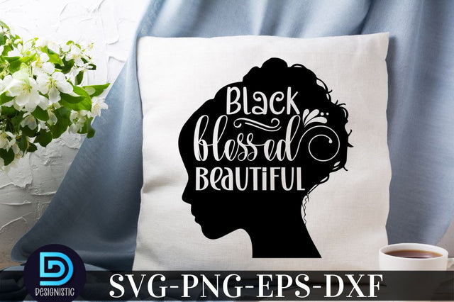 black blessed beautiful, Black Woman SVG SVG DESIGNISTIC 