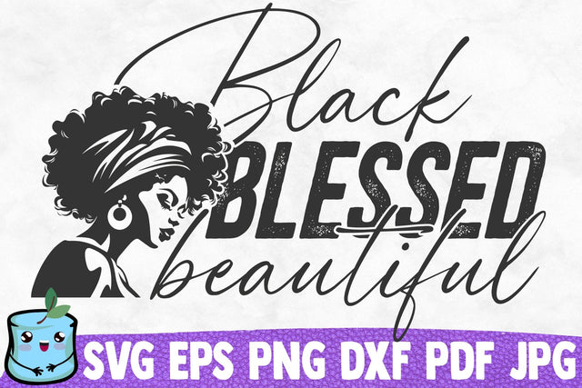 Black Blessed Beautiful SVG MintyMarshmallows 