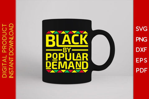Black By Popular Demand Black History Month SVG PNG EPS DXF AI PDF File SVG Creativedesigntee 