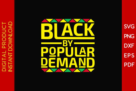 Black By Popular Demand Black History Month SVG PNG EPS DXF AI PDF File SVG Creativedesigntee 