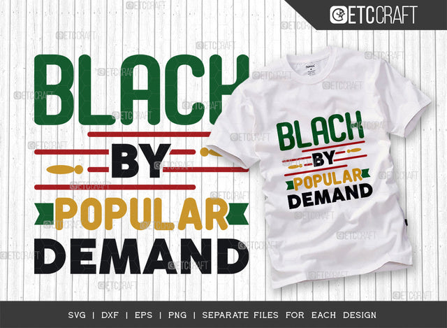 Black By Popular Demand SVG Cut File, Black Svg, Popular Demand Svg, Black lives Matter Svg, Black Pride Svg, African Quotes SVG ETC Craft 