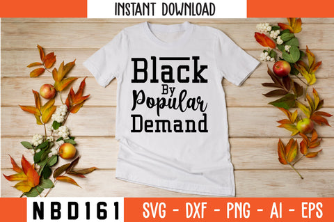 BLACK BY POPULAR DEMAND Svg Design SVG Nbd161 