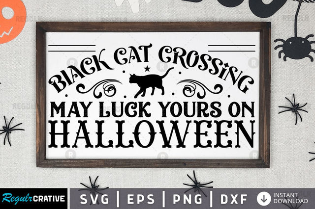 Black cat crossing may luck yours on halloween SVG SVG Regulrcrative 