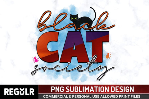 Black cat society Sublimation PNG, Sublimation Christmas Design Sublimation Regulrcrative 