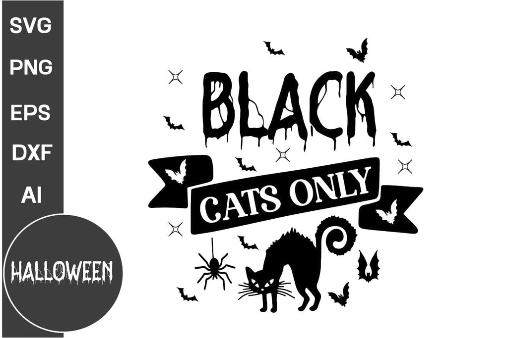 Black Cats Only SVG Cut File, Halloween SVG Design - So Fontsy