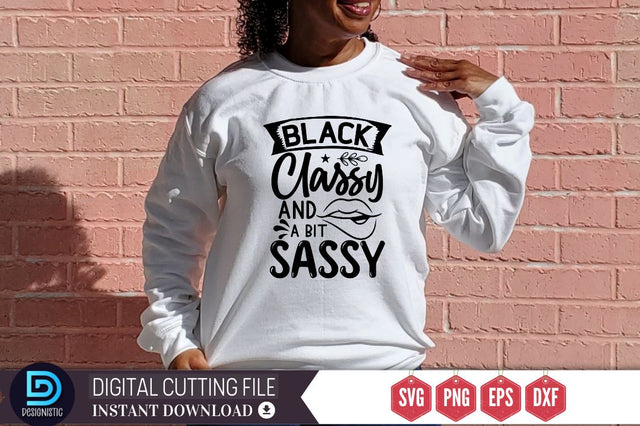 Black classy and a bit sassy SVG SVG DESIGNISTIC 
