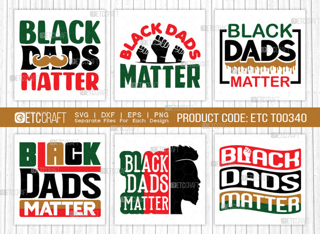 Black Dads Matter SVG Bundle, Black Man Svg, Black King Svg, Afro Dads Svg, Black History Svg, African American Svg, Afro Quote, ETC T00340 SVG ETC Craft 