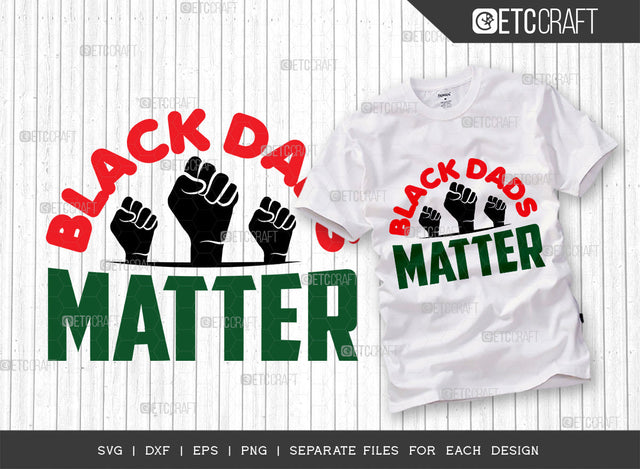 Black Dads Matter SVG Cut File, Black Man Svg, Black King Svg, Afro Dads Svg, Black History Svg, African American Svg, Afro Quote, ETC T00340 SVG ETC Craft 