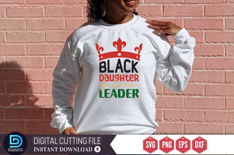 Black daughter future leader SVG SVG DESIGNISTIC 