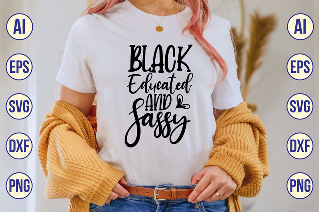 Black Educated and Sassy svg SVG shah alam 