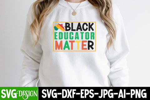 Black Educator Matter SVG Cut File,Black Educator Matter SVG Design,Juneteenth SVG Cut File, Juneteenth Sublimation Design, Juneteenth SVG Cut File, Juneteenth Sublimation Design, Black hIstory SVG Bundle , Black Woman SVG Design SVG BlackCatsMedia 