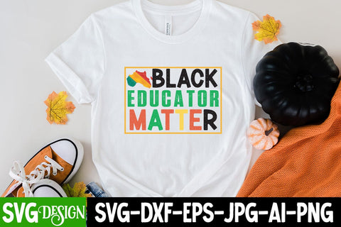Black Educator Matter SVG Cut File,Black Educator Matter SVG Design,Juneteenth SVG Cut File, Juneteenth Sublimation Design, Juneteenth SVG Cut File, Juneteenth Sublimation Design, Black hIstory SVG Bundle , Black Woman SVG Design SVG BlackCatsMedia 