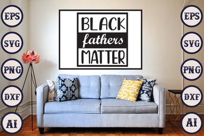 Black Fathers Matter SVG Craftlabsvg24 