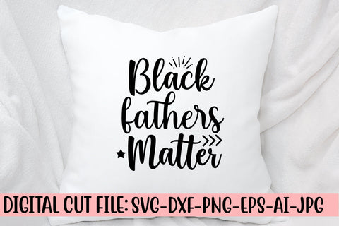 Black Fathers Matter SVG Cut File SVG Syaman 