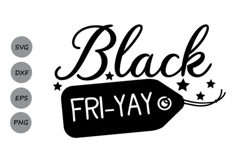 Black Fri-yay| Black Friday SVG Cutting Files SVG CosmosFineArt 