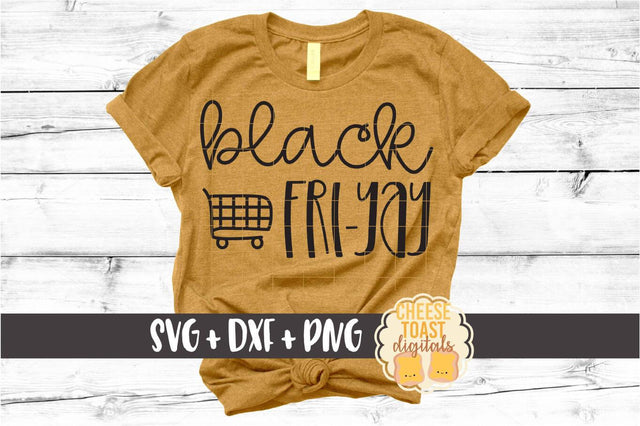 Black Fri-Yay - Christmas Shopping SVG PNG DXF Cut Files SVG Cheese Toast Digitals 