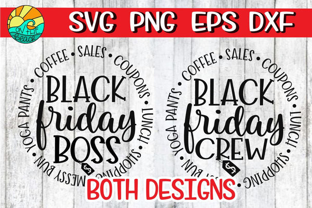 Black Friday - CREW - BOSS - Both Designs Incl - Circle - Black -SVG - DXF - EPS - PNG SVG On the Beach Boutique 