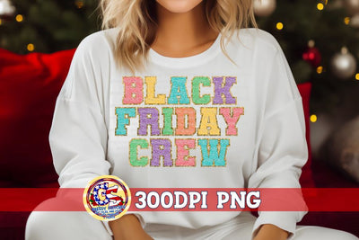 Black Friday Crew Chenille Letters PNG Sublimation Greedy Stitches 