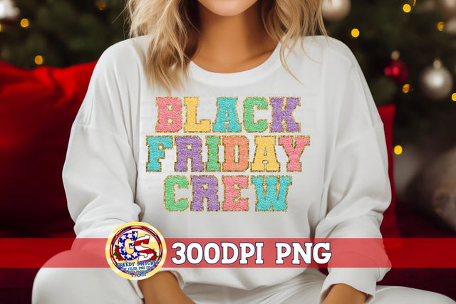 Black Friday Crew Chenille Letters PNG Sublimation Greedy Stitches 