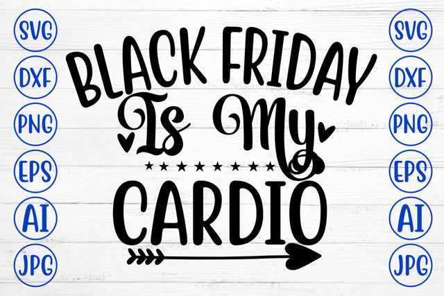 Black Friday Is My Cardio SVG Cut File SVG Syaman 