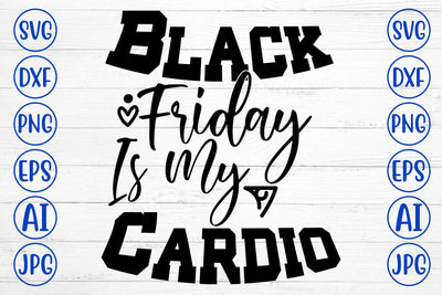 Black Friday is My Cardio SVG Cut File SVG Syaman 
