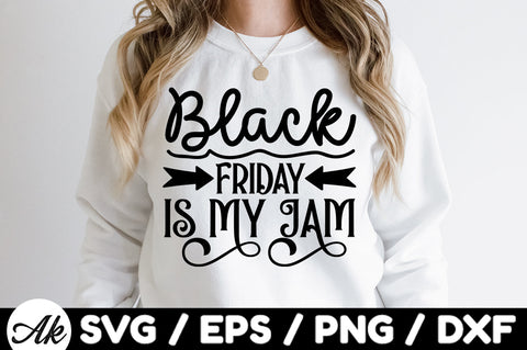 Black friday is my jam SVG SVG akazaddesign 