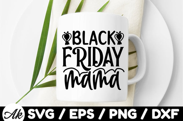 Black friday mama SVG Design SVG akazaddesign 