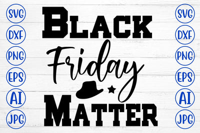 Black Friday Matter SVG Cut File SVG Syaman 