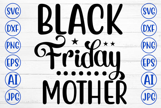 Black Friday Mother SVG Cut File SVG Syaman 